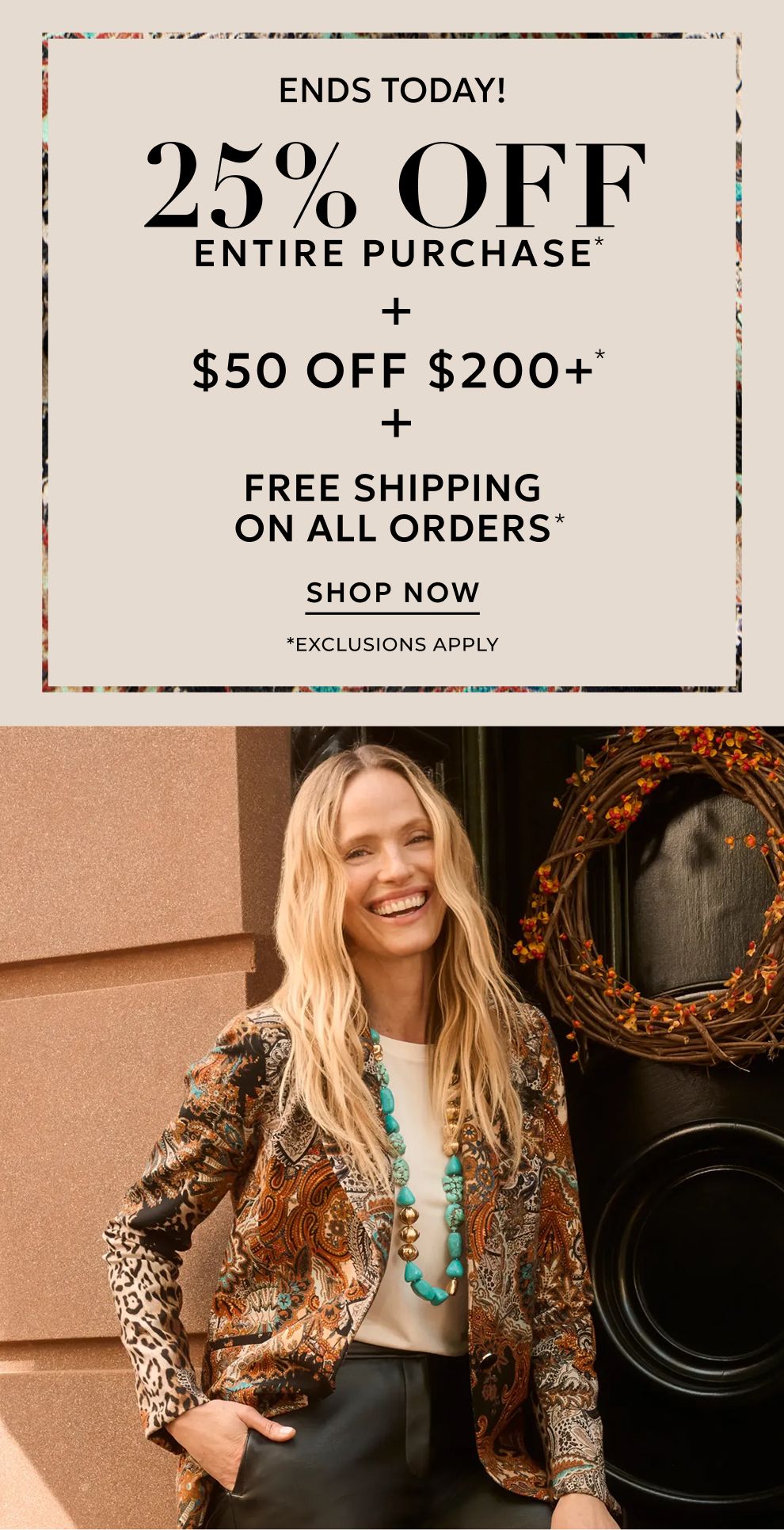 25% off entire purchase plus $50 off $200+ plus free shipping on all orders