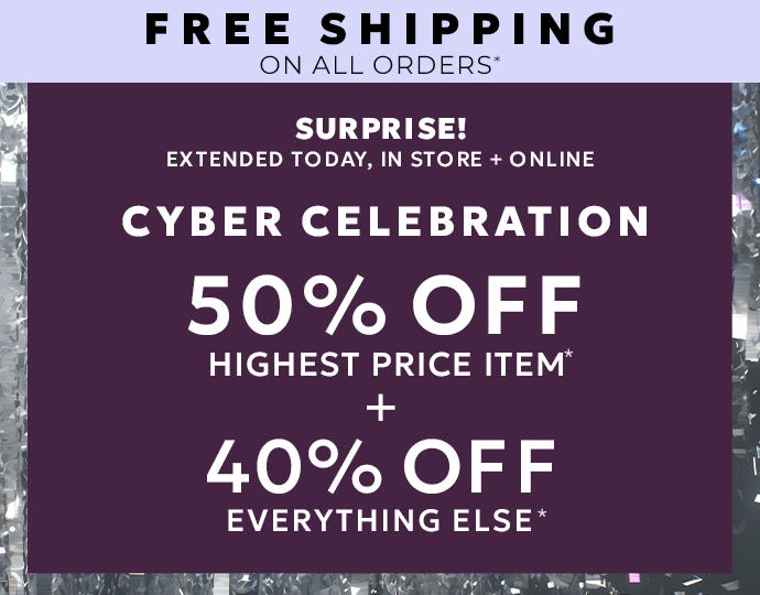 Extended today in store and online 50% off highest price item and 40% off everything else