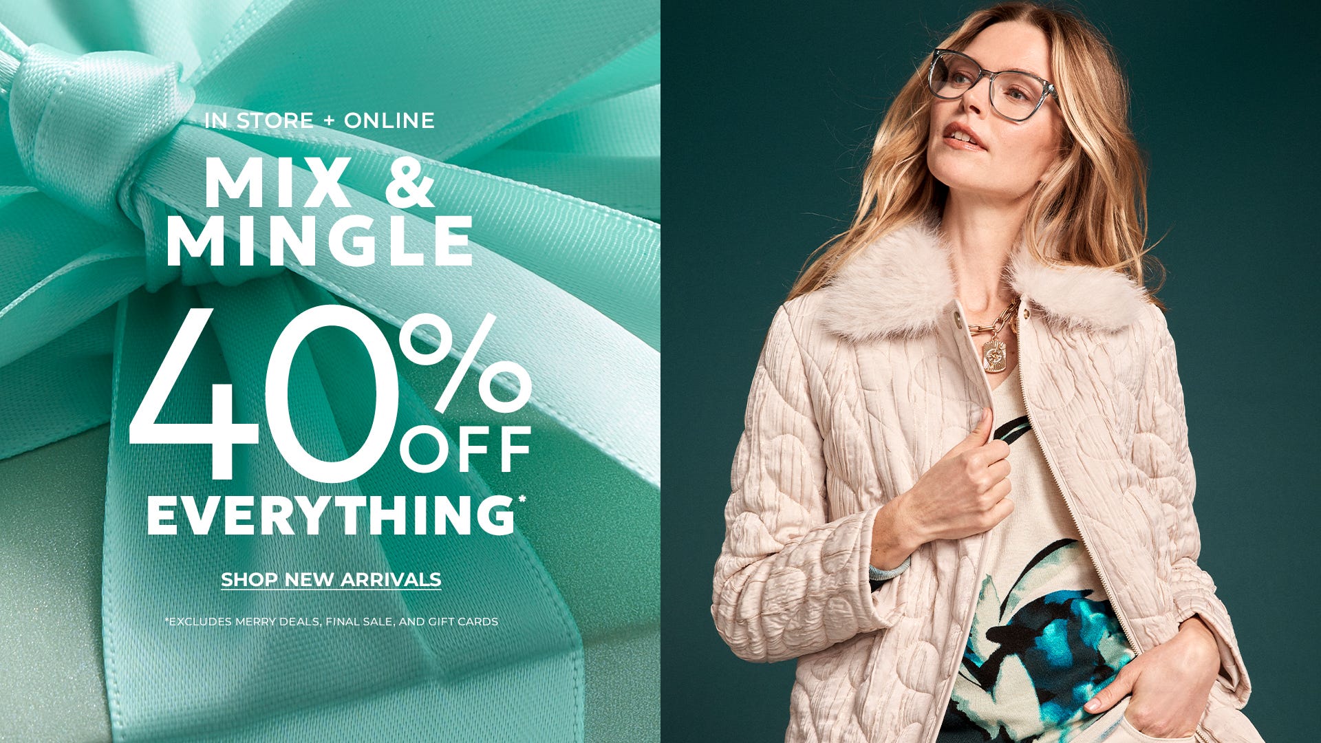 Mix and mingle 40% off everything