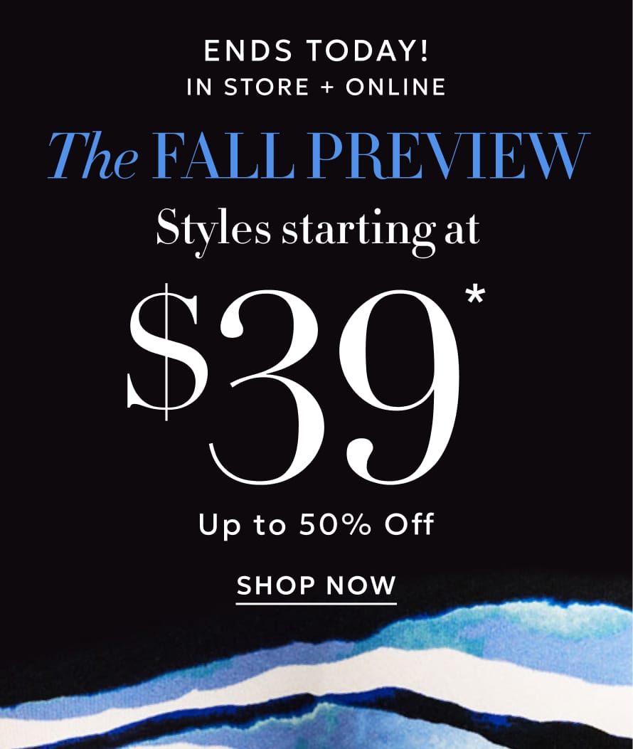Styles starting at $39 ends today