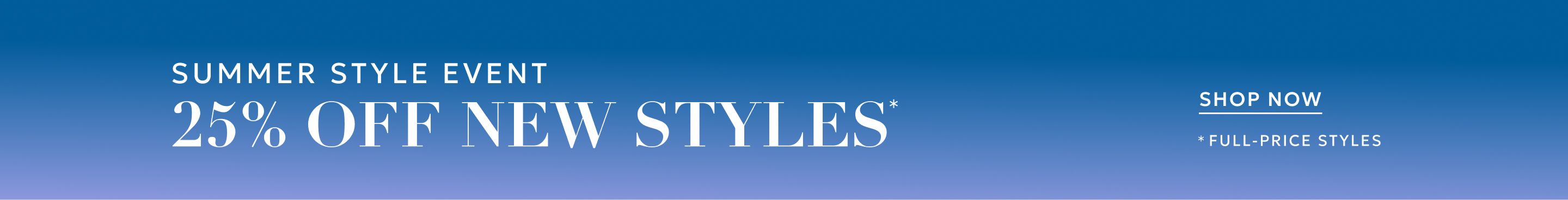 Summer style event 25% off new styles
