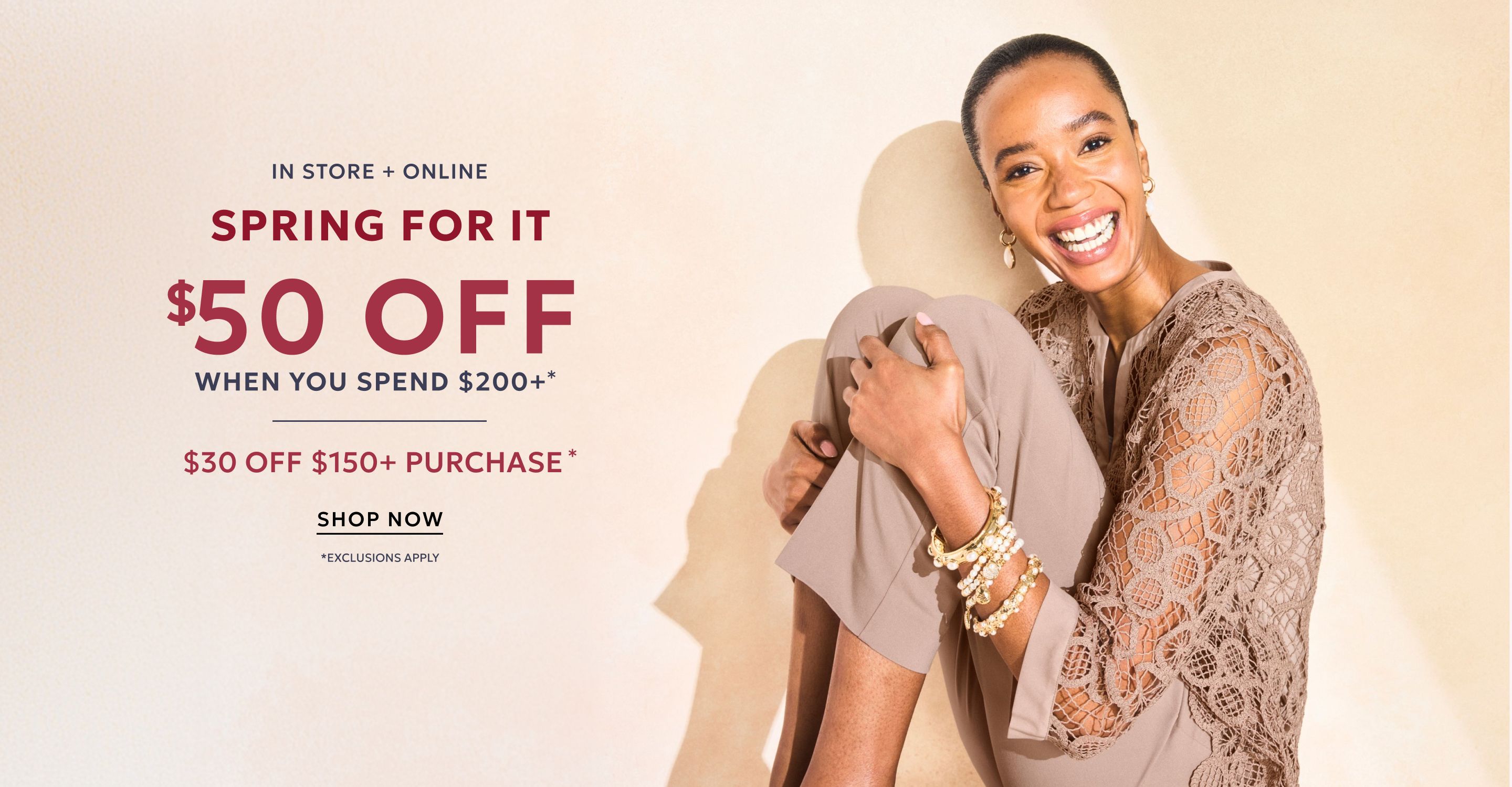 In store and online $50 off when you spend $200+ or $30 off when you spend $150+
