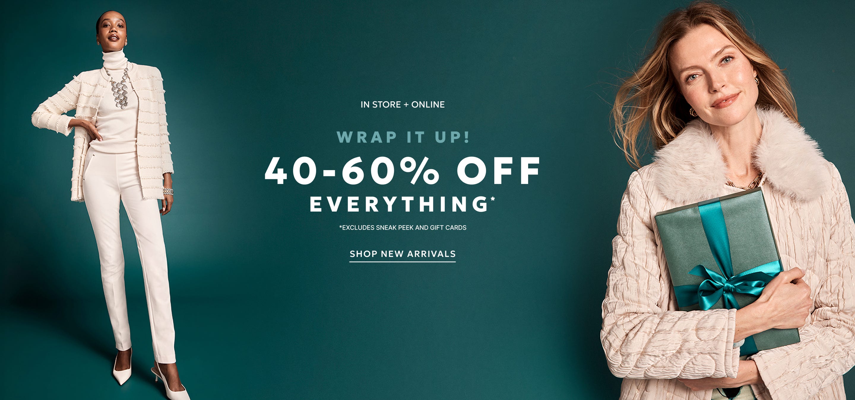 40-60% off everything excluding sneak peek and gift cards