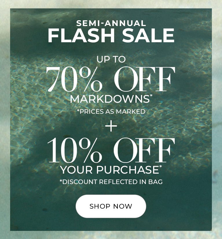 Up to 70% off markdowns plus 10% off your purchase