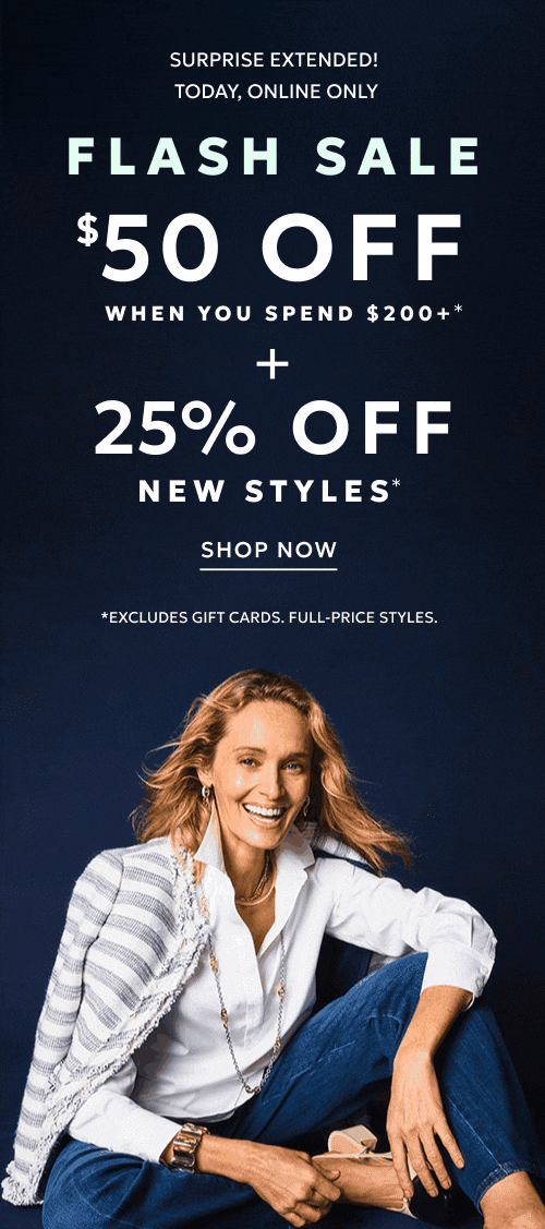 $50 off $200 plus 25% off new styles extended today