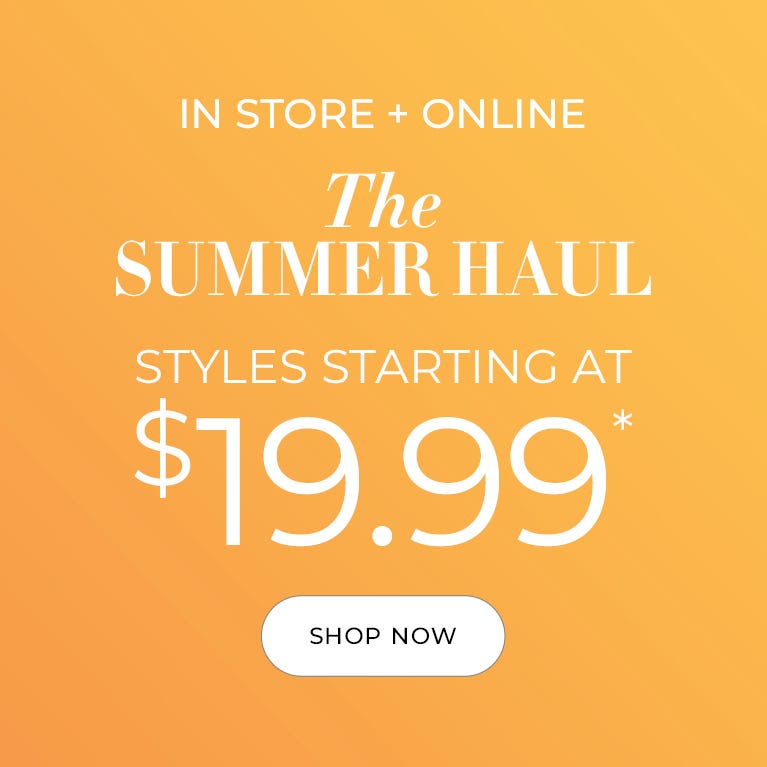 Summer haul styles starting at $19.99