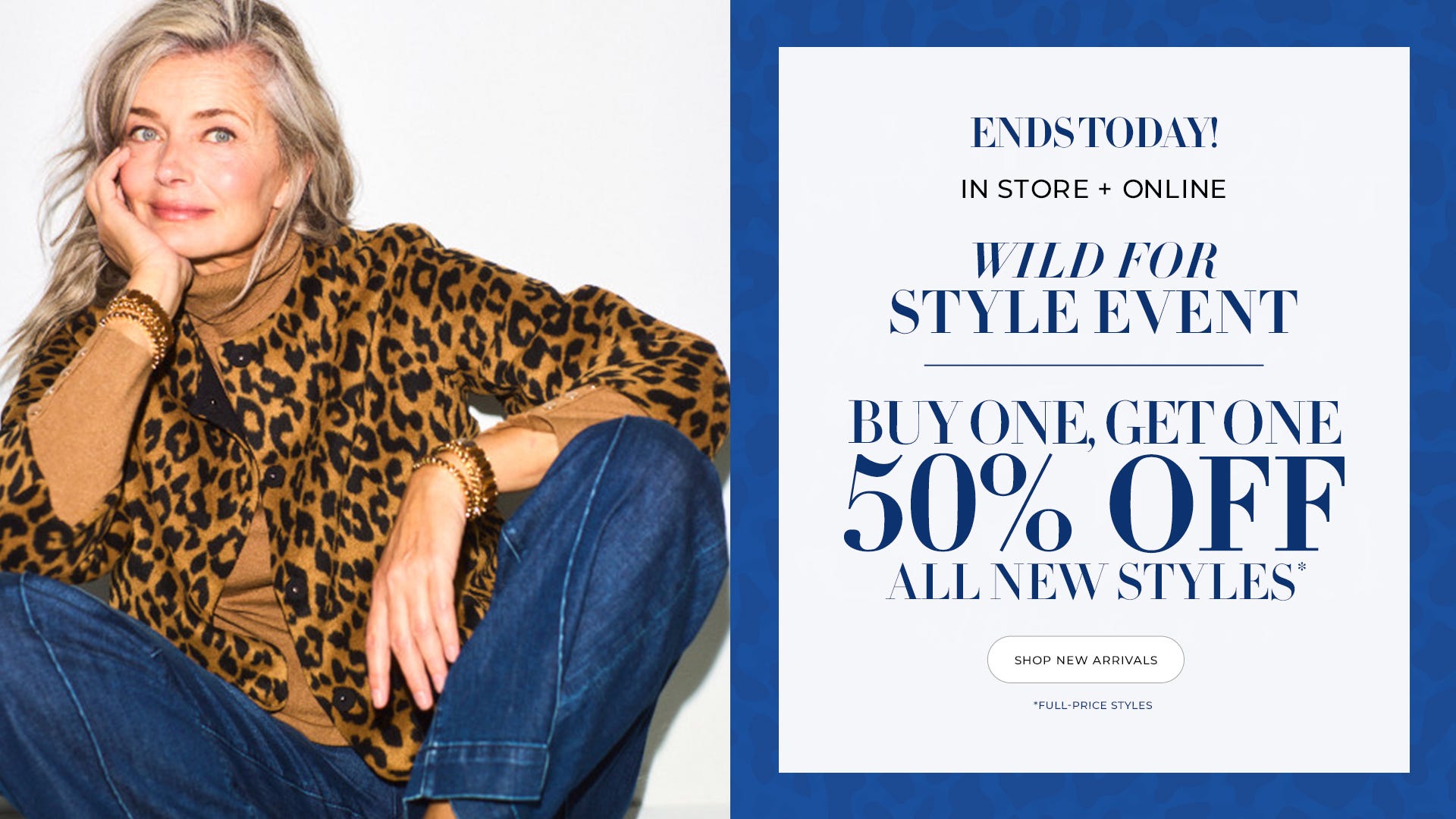 Buy one get one 50% off all new styles ends today