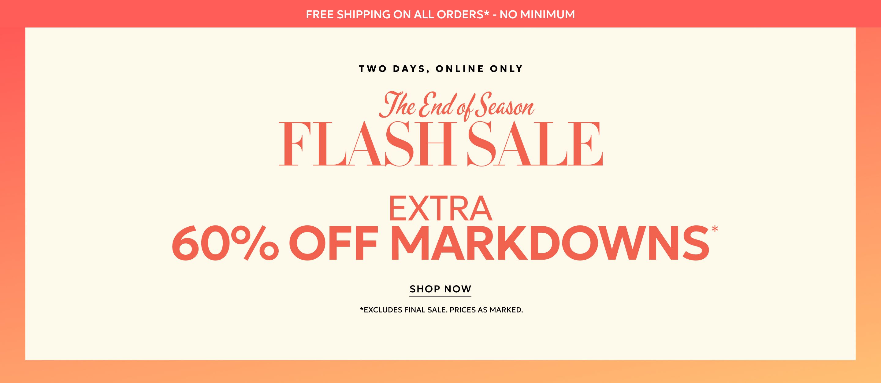 End of season flash sale extra 60% off markdowns