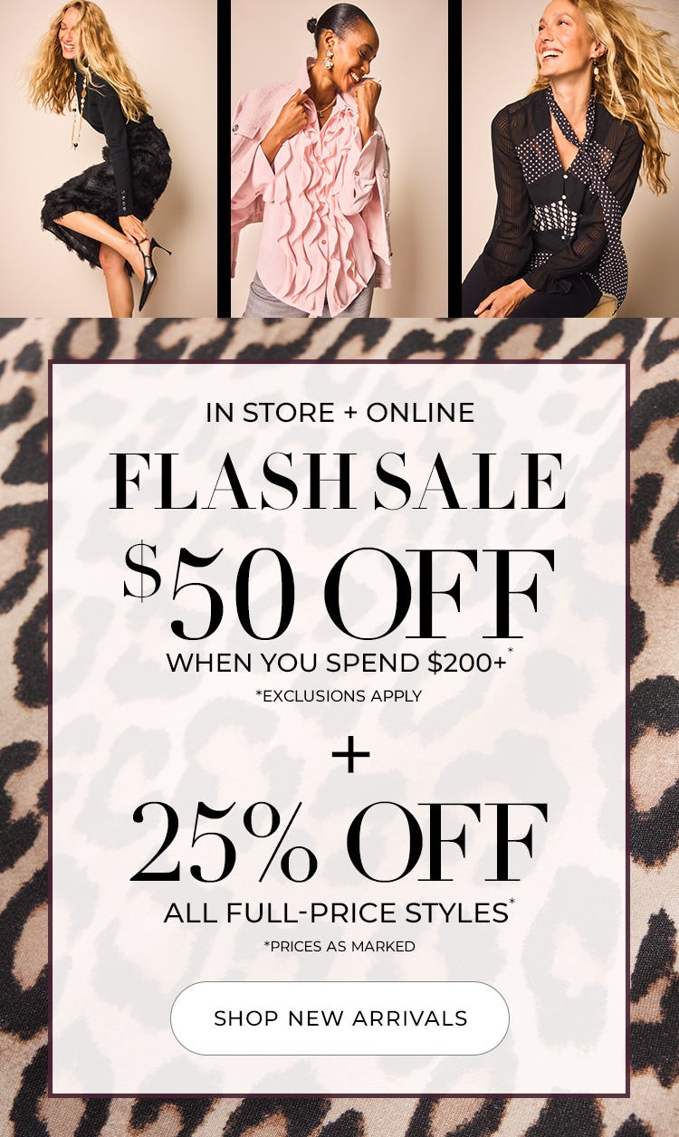 $50 off when you spend $200+ and 25% off all full-price styles