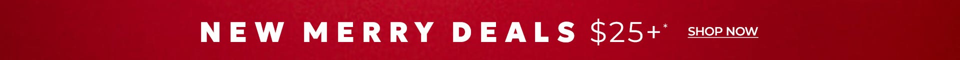 New merry deals $25 and up