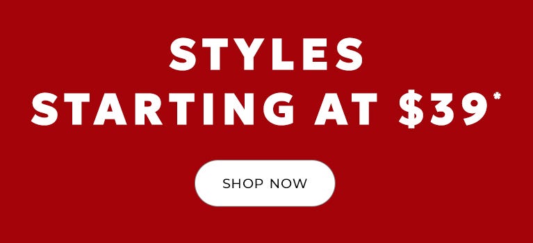 Styles starting at $39