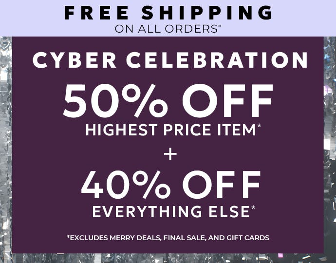 Cyber celebration 50% off highest price item plus 40% off everything else