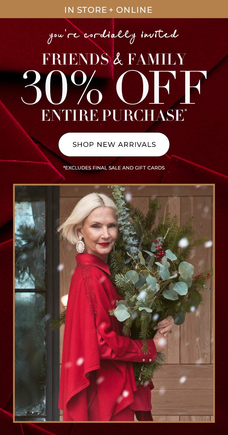 Friends and family 30% off entire purchase