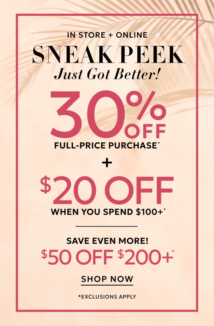 30% off full-price purchase plus $20 off when you spend $100+ or $50 off when you spend $200+