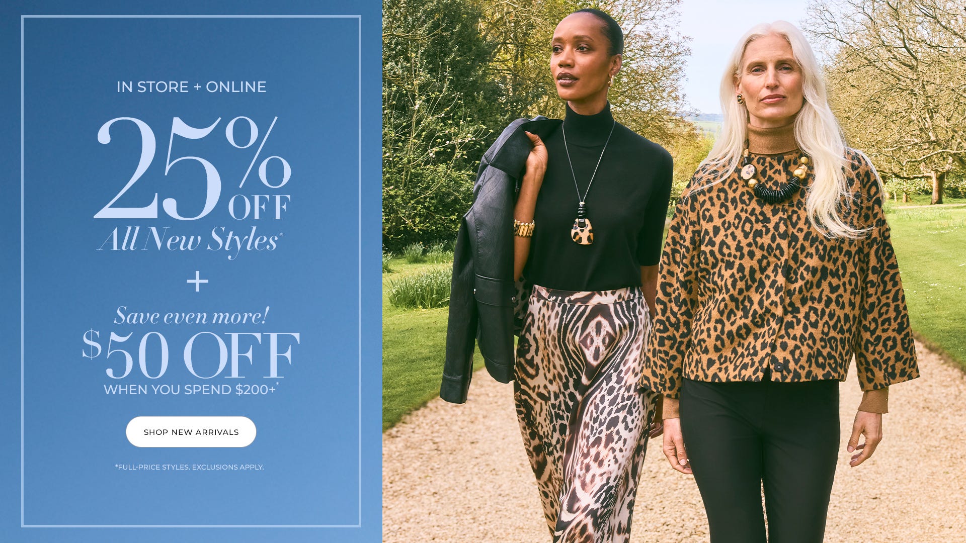 Weekend Surprise! 25% Off All New Styles  + Save Event More $50 Off When You Spend $200+