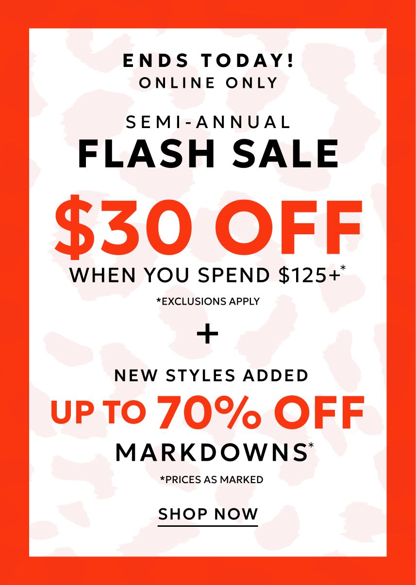 $30 off when you spend $125+ plus up to 70% off markdowns ends today