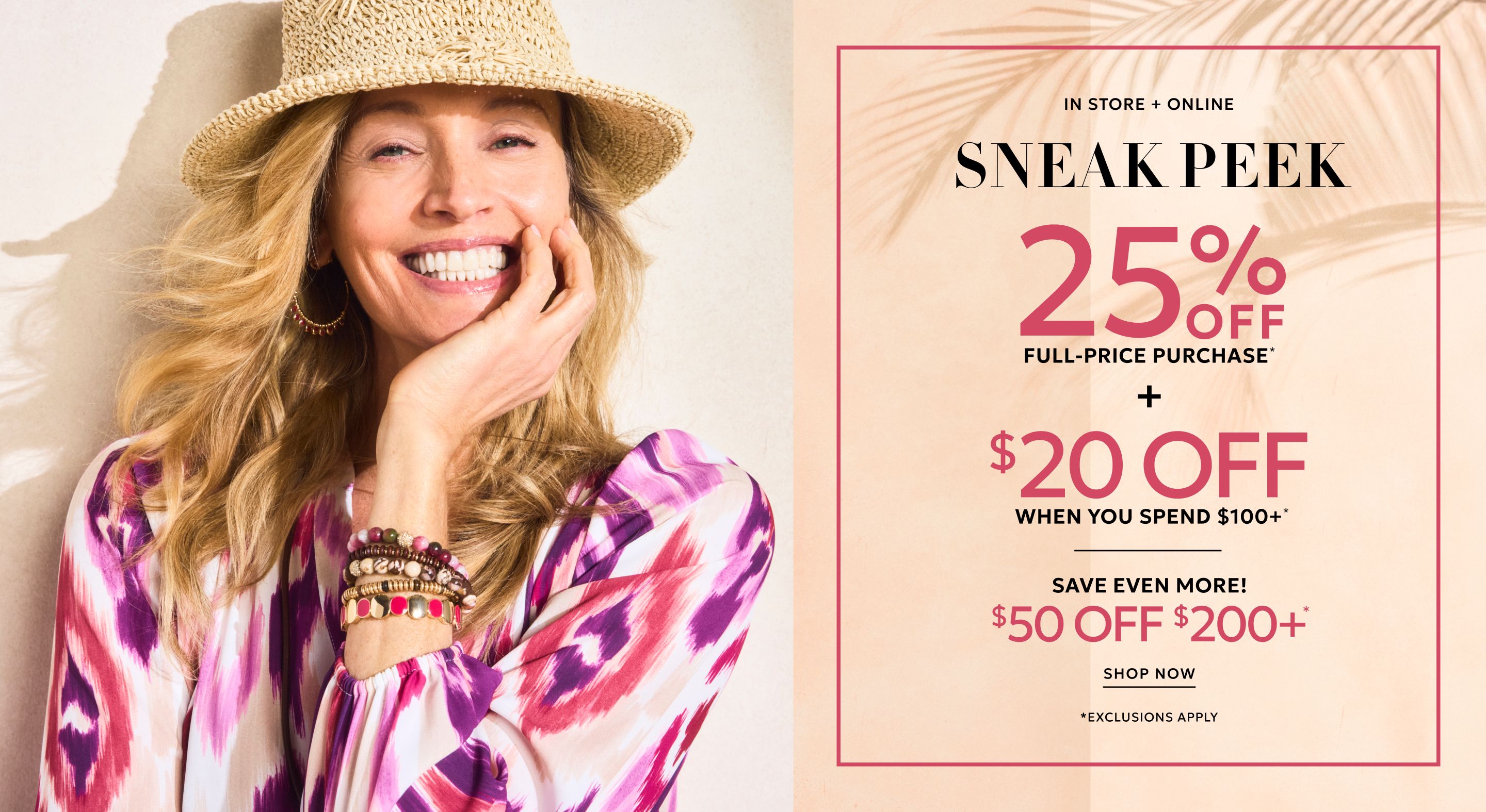 25% off full-price purchase plus $20 off when you spend $100+ or $50 off when you spend $200+