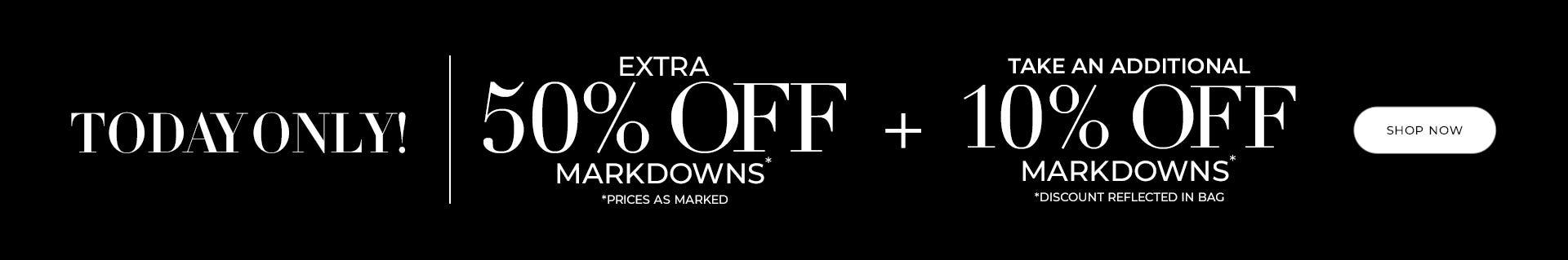 Extra 50% off markdowns plus 10% off markdowns