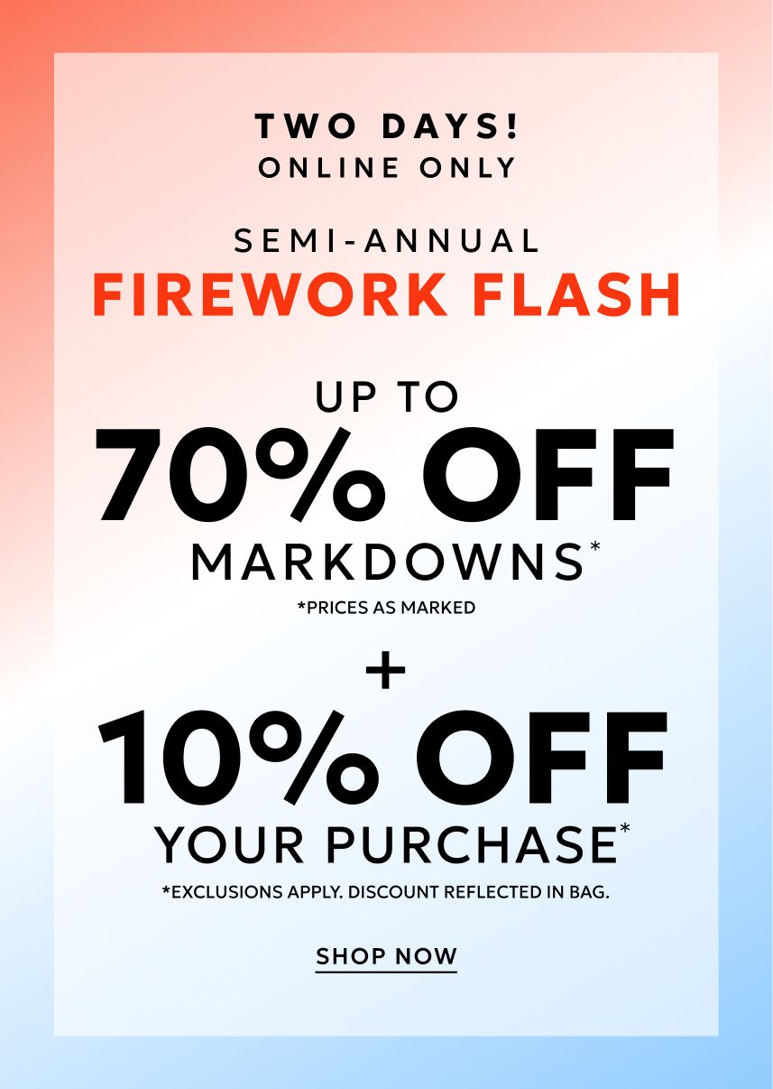 70% off markdowns plus 10% off your purchase