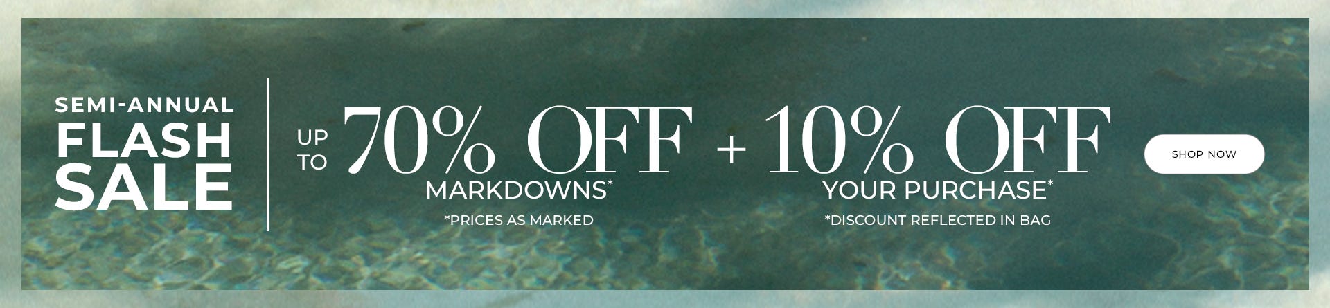 Up to 70% off markdowns plus 10% off your purchase
