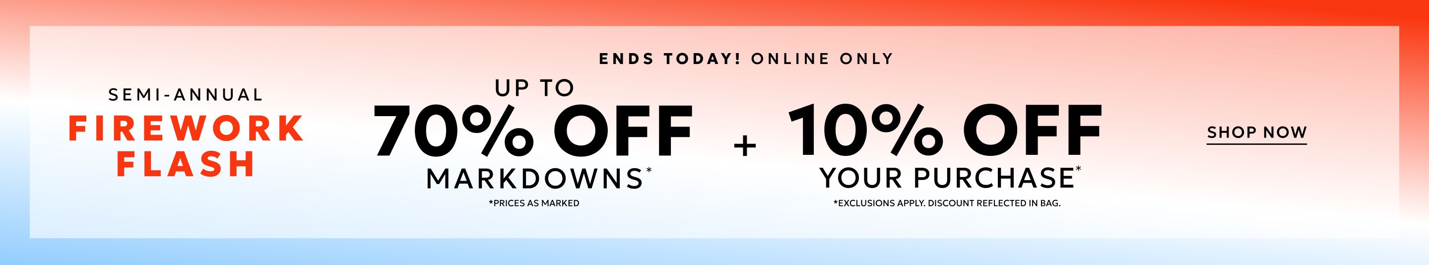 70% off markdowns plus 10% off your purchase ends today