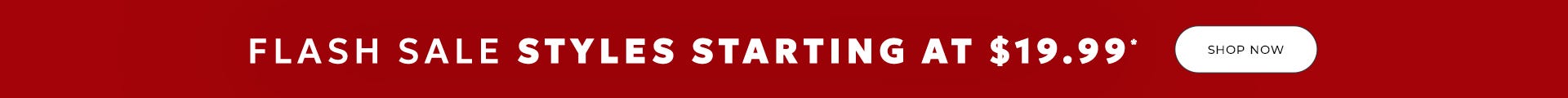 Flash sale styles starting at $19.99