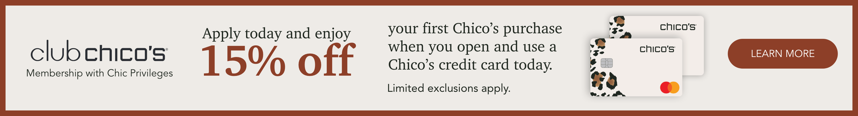 Apply today and enjoy 15% off your first purchase when you open and use a Chico's credit card