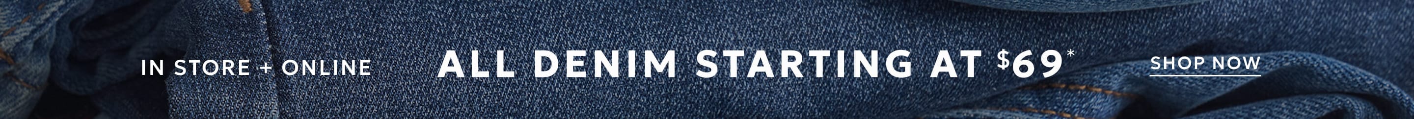 All denim starting at $69