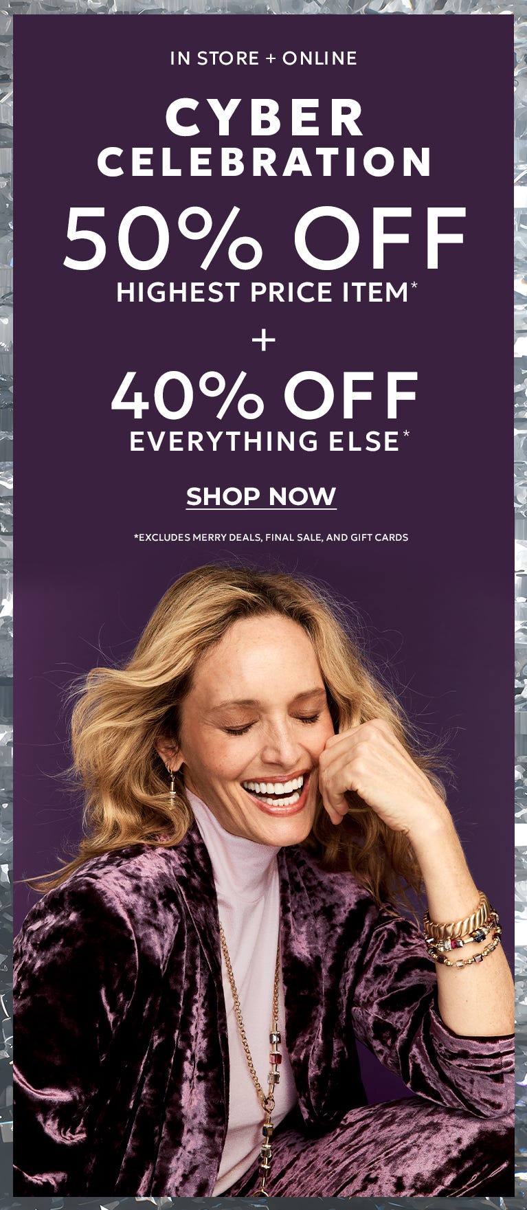 In store and online 50% off your highest price item plus 40% off everything else