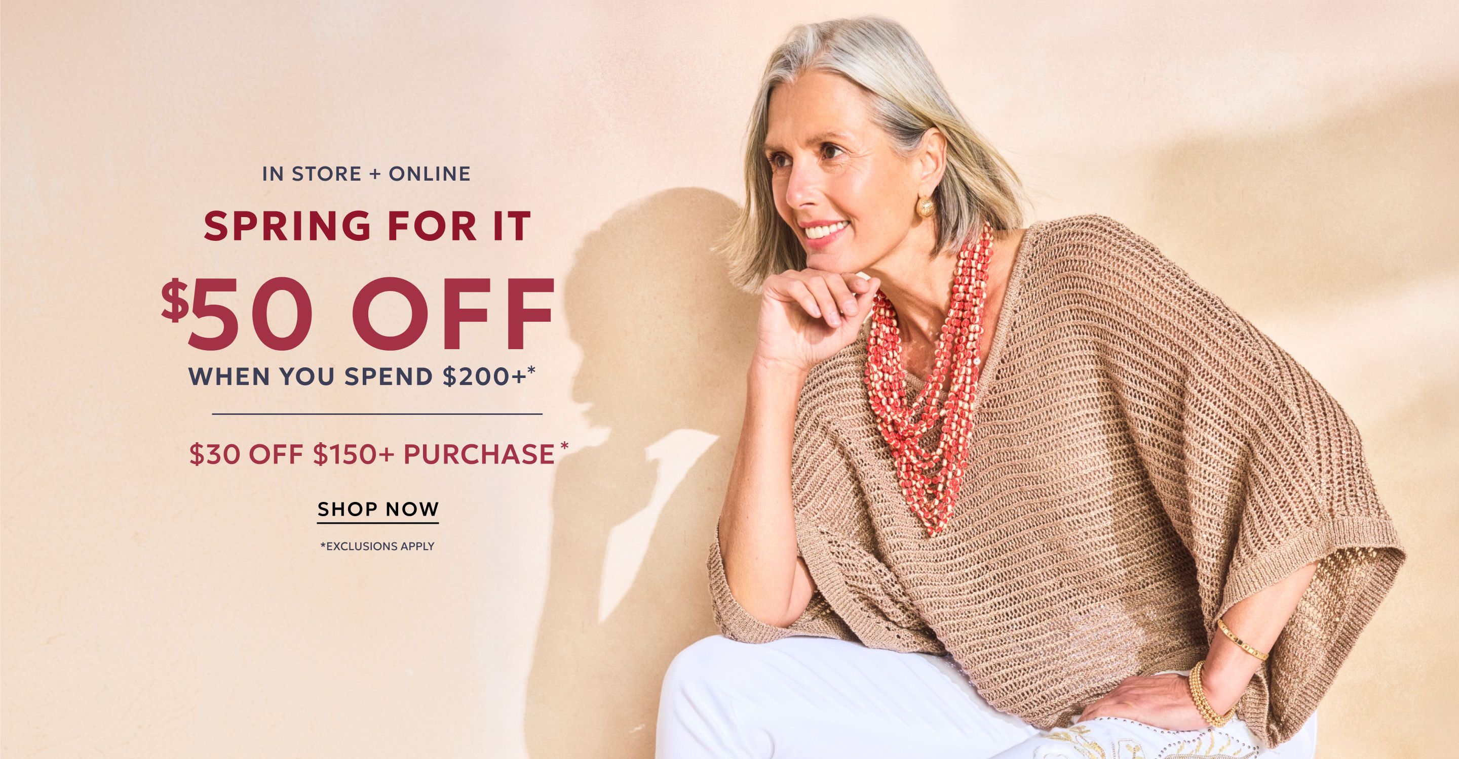 In store and online $50 Off When You Spend $200 $30 Off When You Spend $150