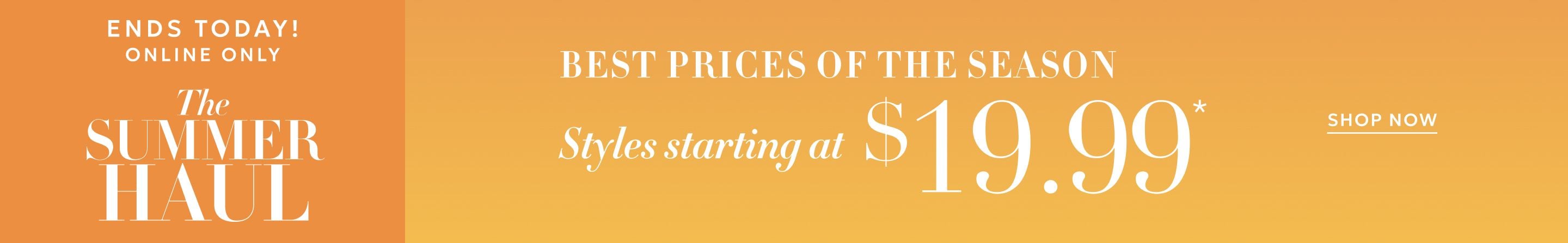 Ends today styles starting at $19.99