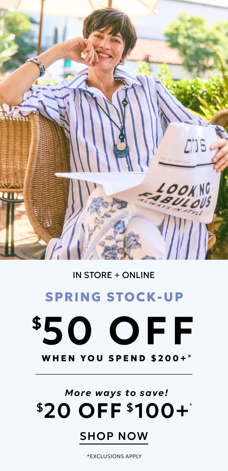 Spring stock up in store and online $50 off when you spend $200+ or $20 off when you spend $100+