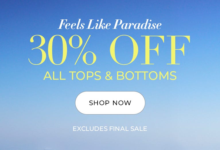 30% off all tops and bottoms
