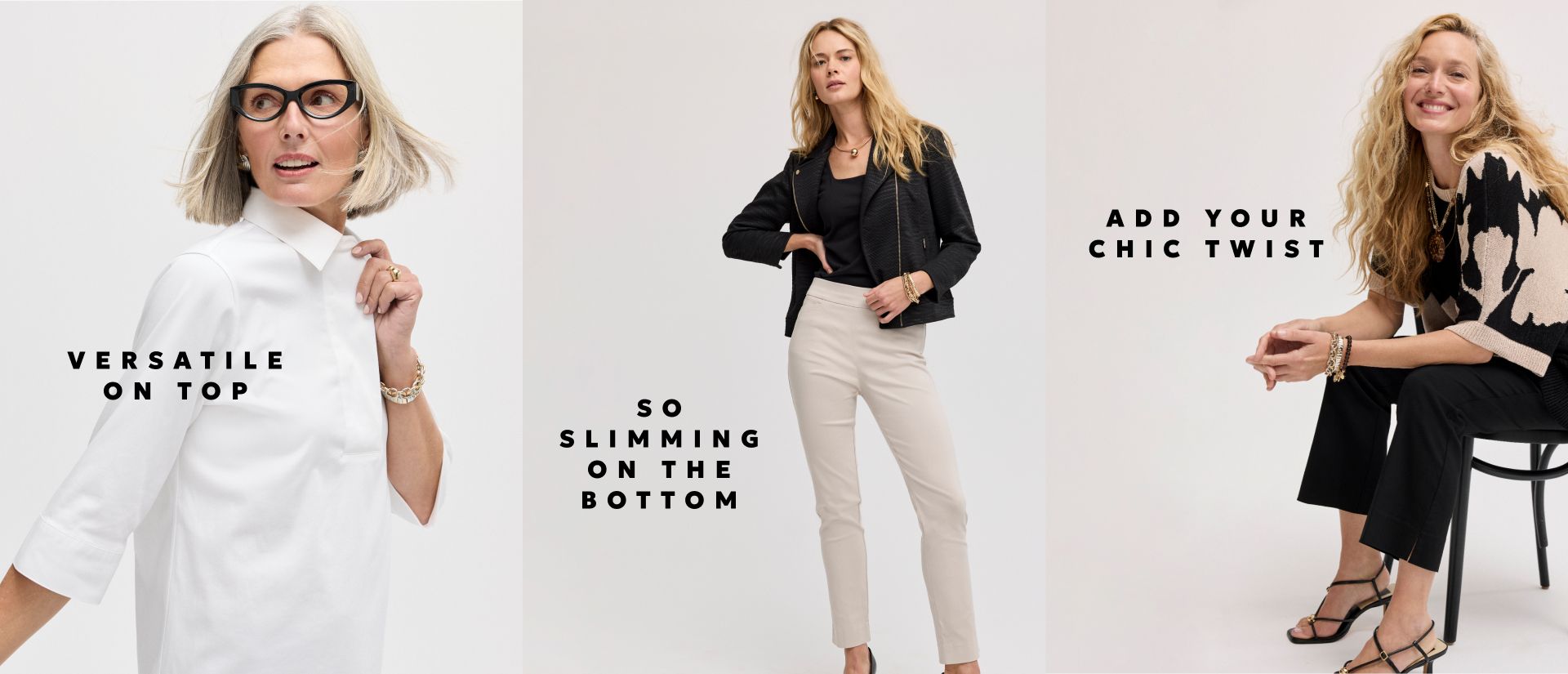 So slimming pants and versatile tops