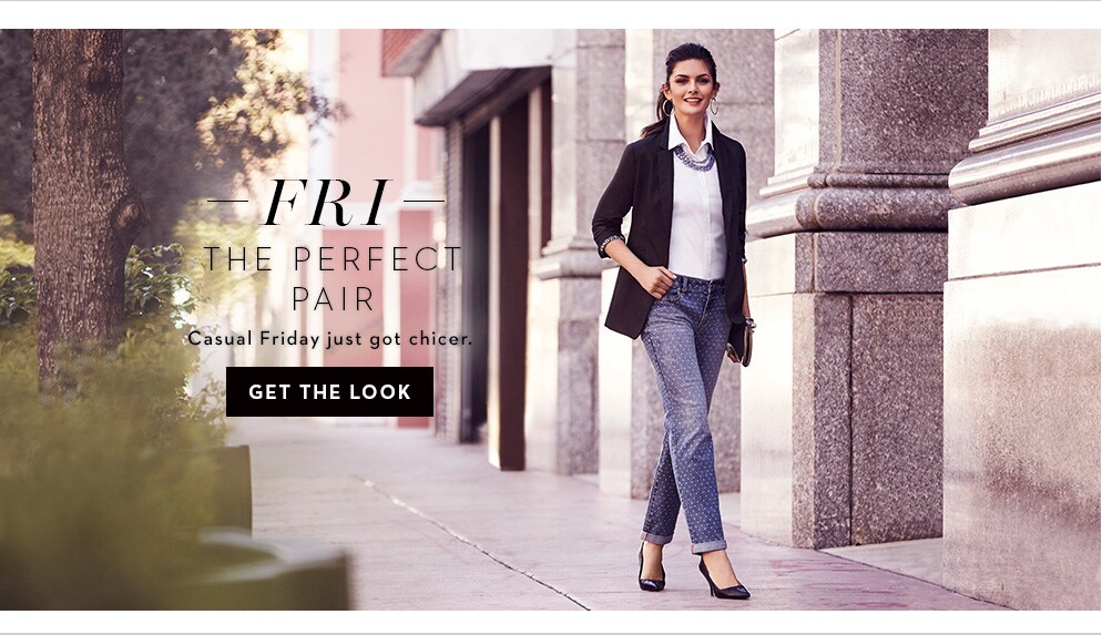 Fri - The Perfect Pair: casual Friday just got chicer. Get The Look