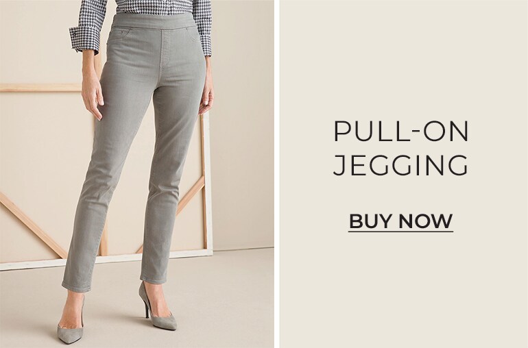 Pull-On Jegging. Buy Now.