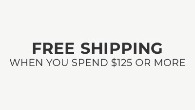 Free Shipping When you spend $125 or More