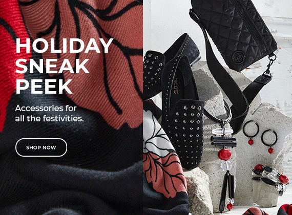 Holiday Sneak Peak. Accessories for all the festivities. Shop Now.